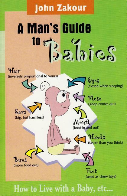 A Mans Guide to Babies: How to Live with a Baby, Etc...