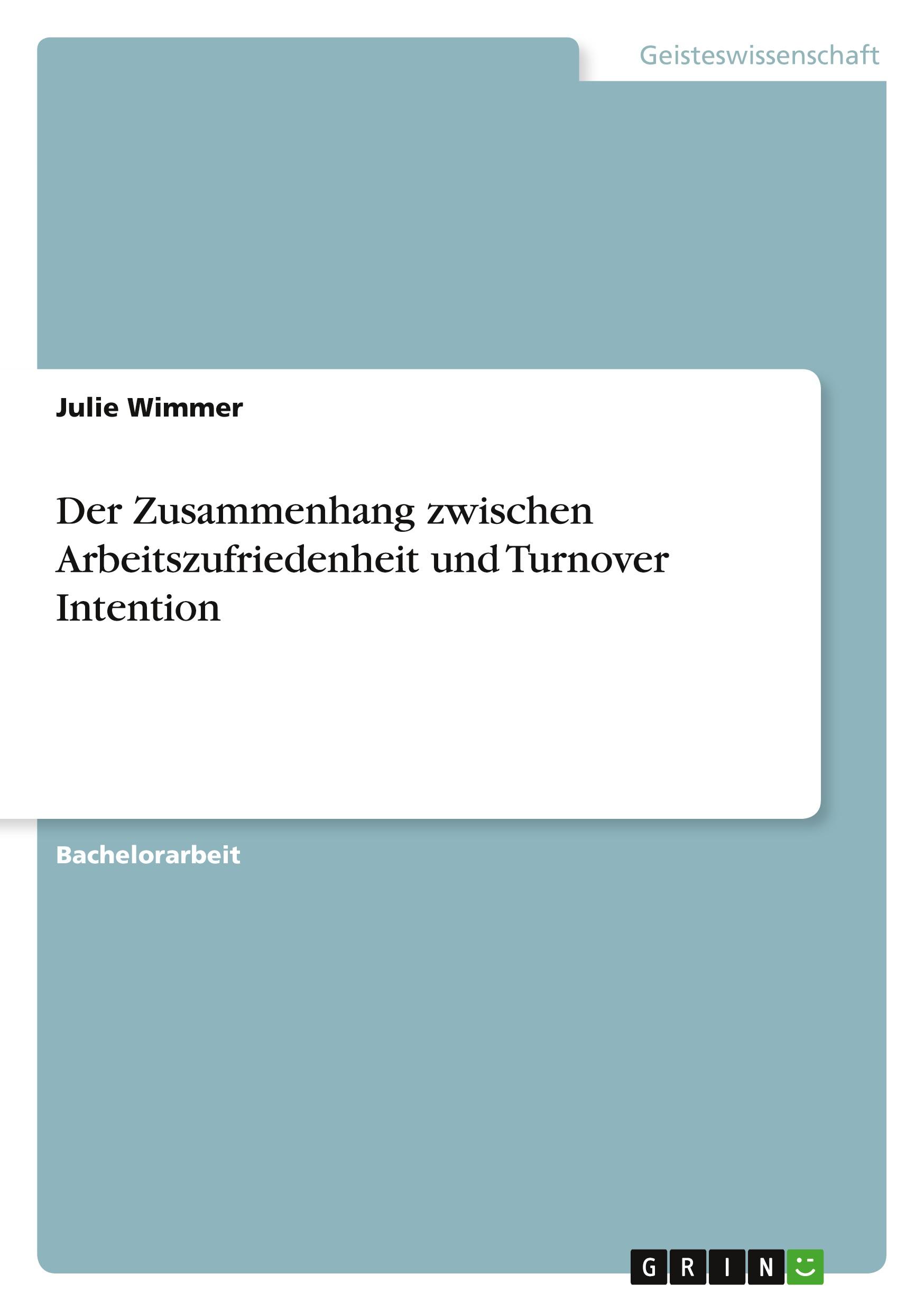 Der Zusammenhang zwischen Arbeitszufriedenheit und Turnover Intention