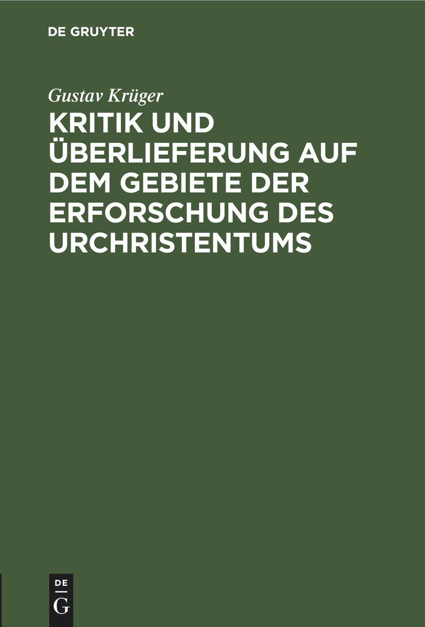 Kritik und Überlieferung auf dem Gebiete der Erforschung des Urchristentums