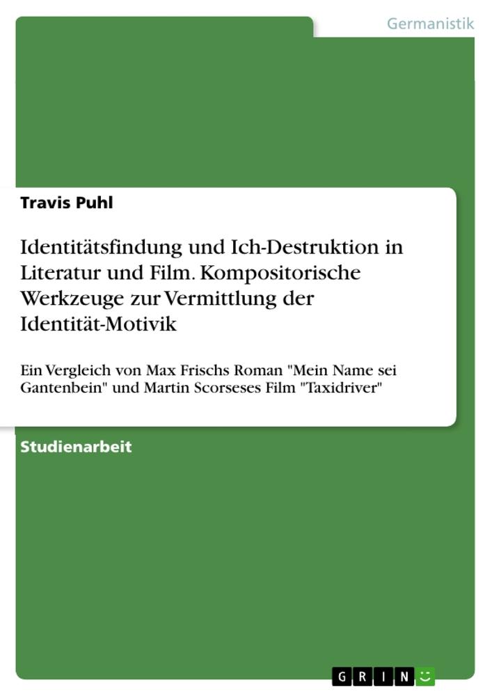 Identitätsfindung und Ich-Destruktion in Literatur und Film. Kompositorische Werkzeuge zur Vermittlung der Identität-Motivik