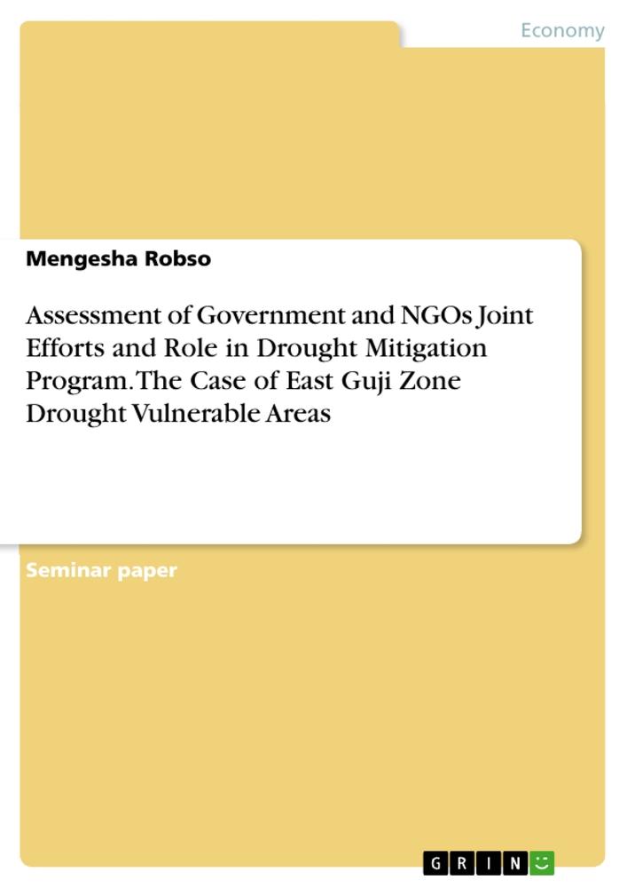 Assessment of Government and NGOs Joint Efforts and Role in Drought Mitigation Program. The Case of East Guji Zone Drought Vulnerable Areas