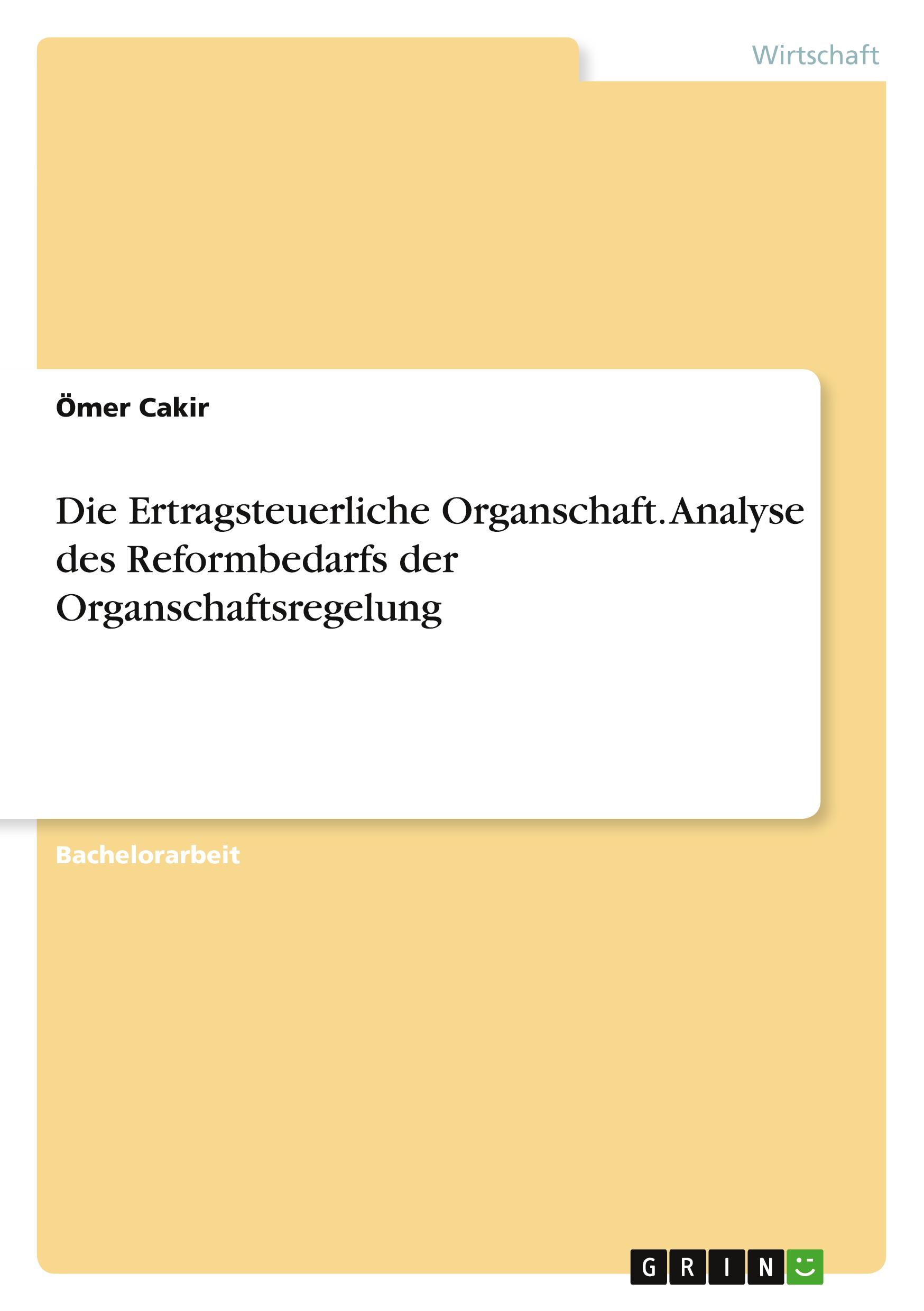 Die Ertragsteuerliche Organschaft. Analyse des Reformbedarfs der Organschaftsregelung