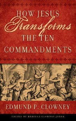 How Jesus Transforms the Ten Commandments