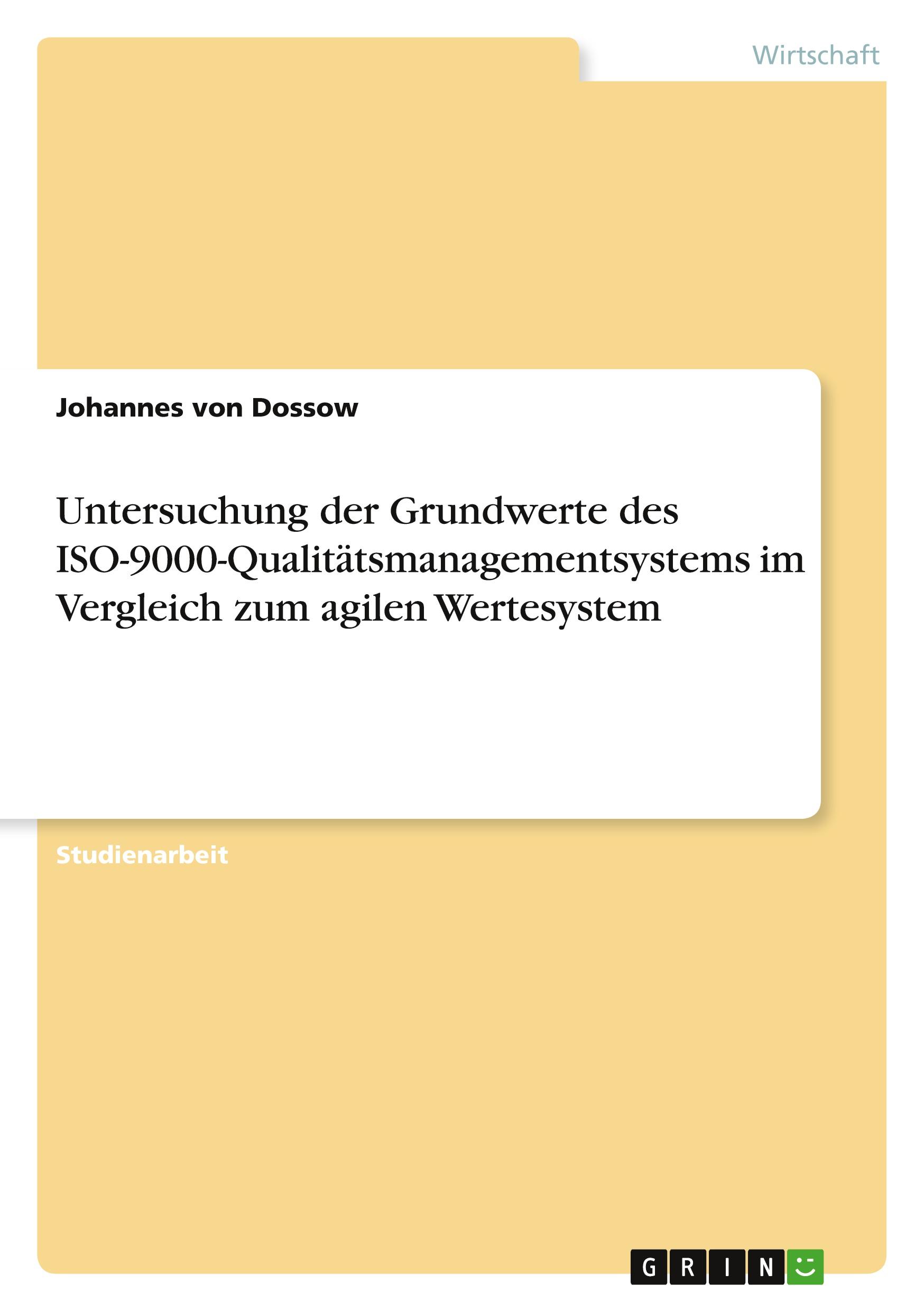 Untersuchung der Grundwerte des ISO-9000-Qualitätsmanagementsystems im Vergleich zum agilen Wertesystem