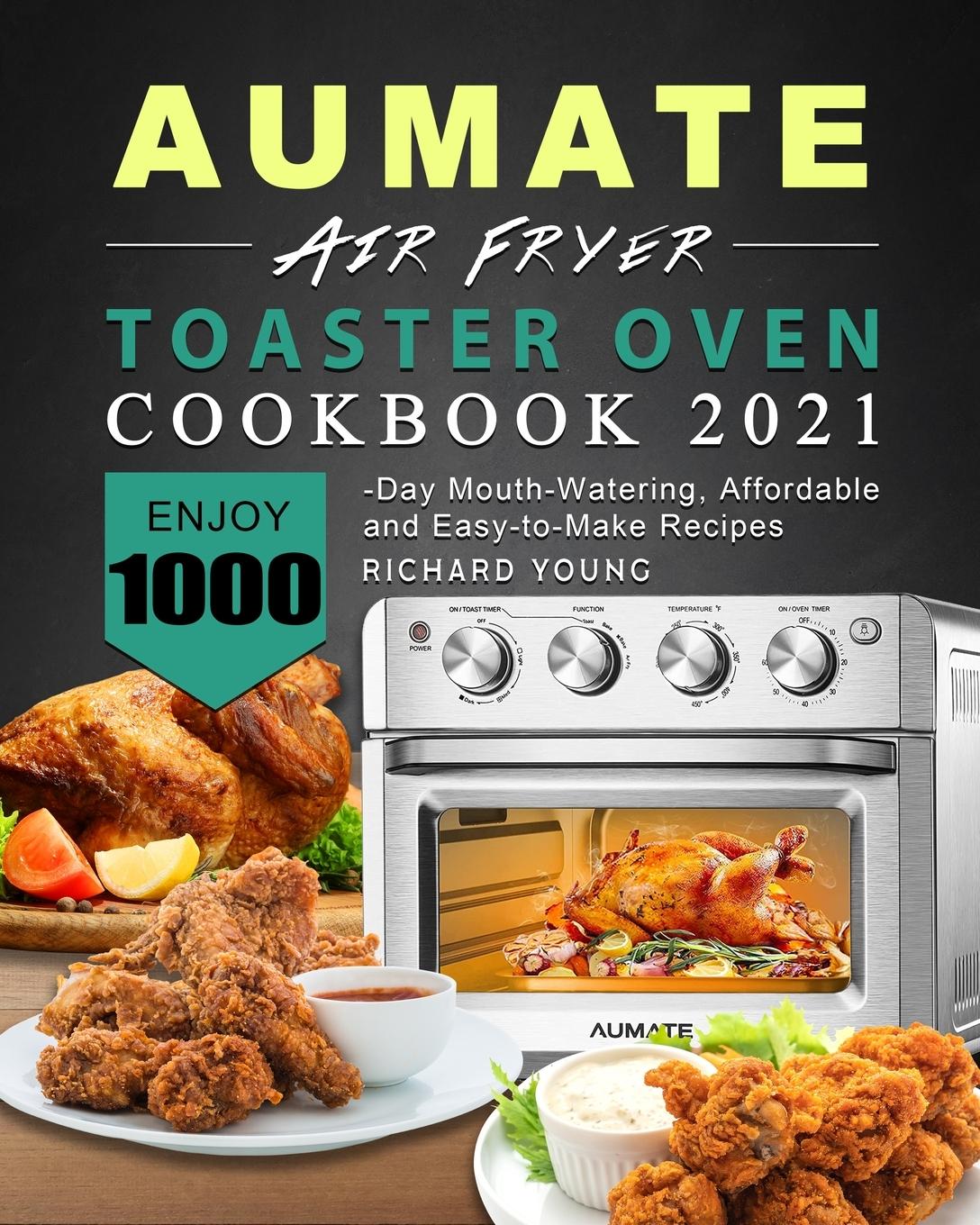 AUMATE Air Fryer Toaster Oven Cookbook 2021