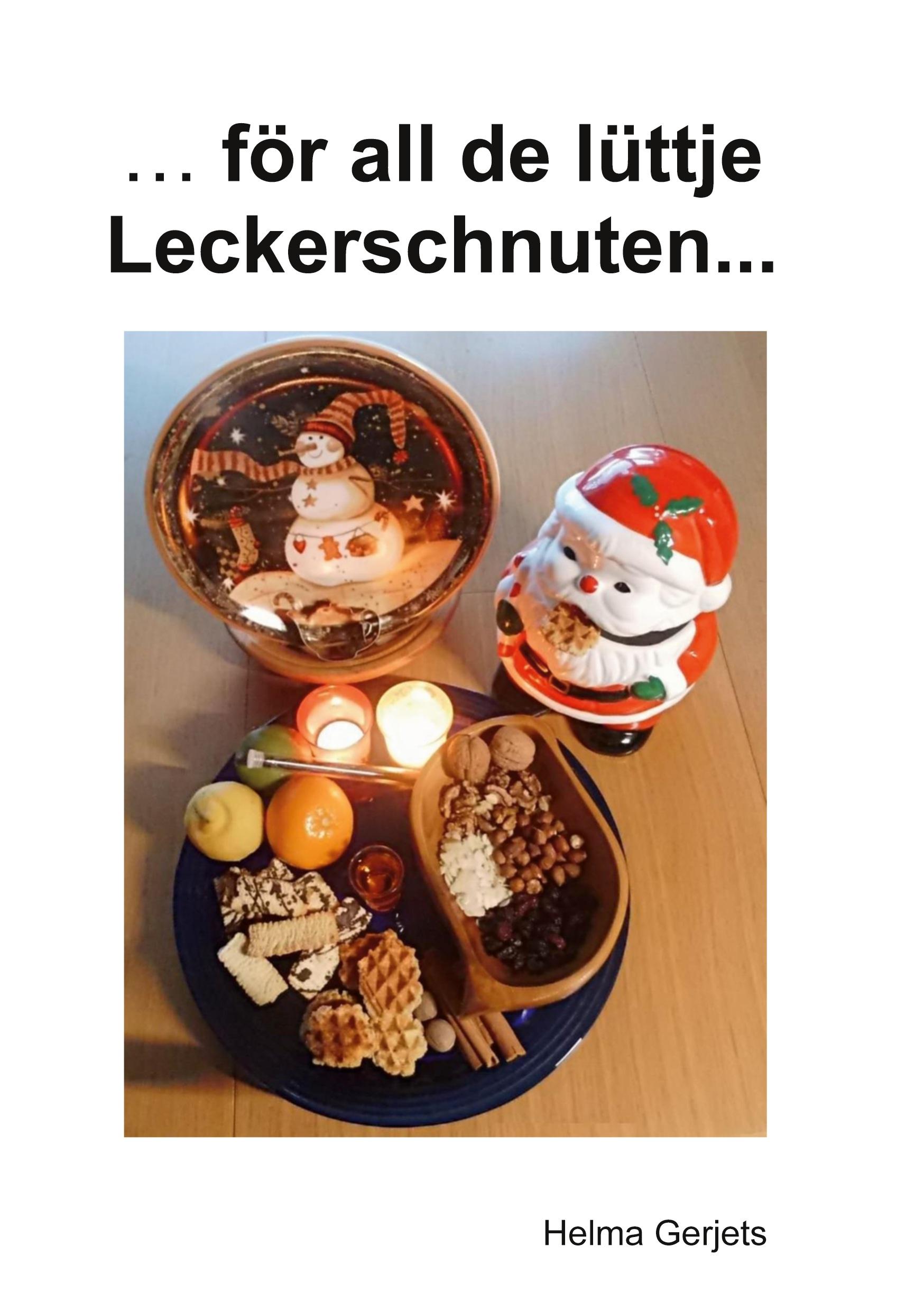 ...för all de lüttje Leckerschnuten...