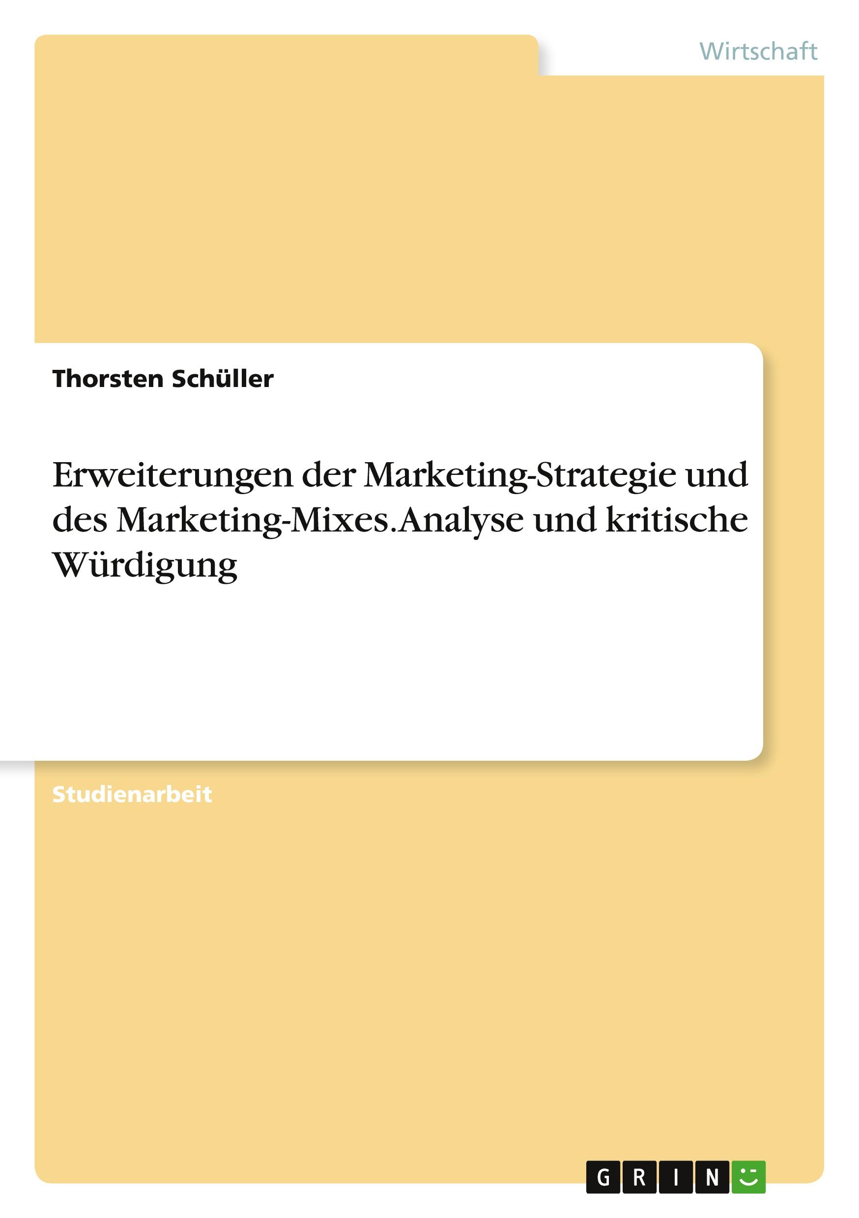 Erweiterungen der Marketing-Strategie und des Marketing-Mixes. Analyse und kritische Würdigung