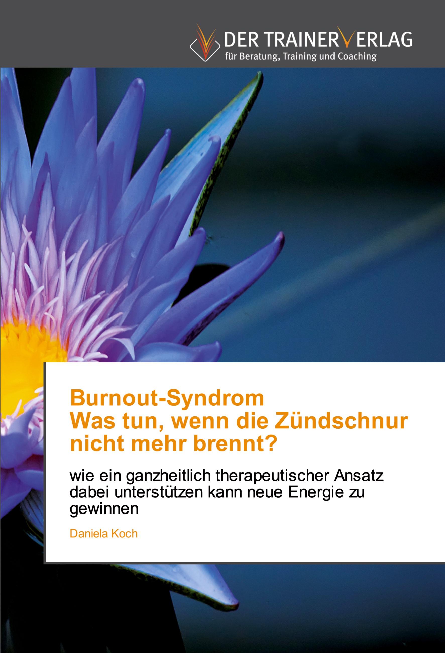 Burnout-Syndrom Was tun, wenn die Zündschnur nicht mehr brennt?