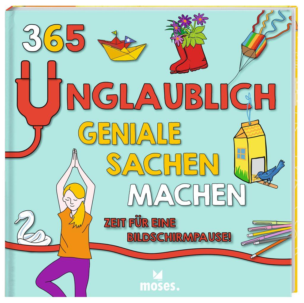 365 unglaublich geniale Sachen machen - Zeit für eine Bildschirmpause!