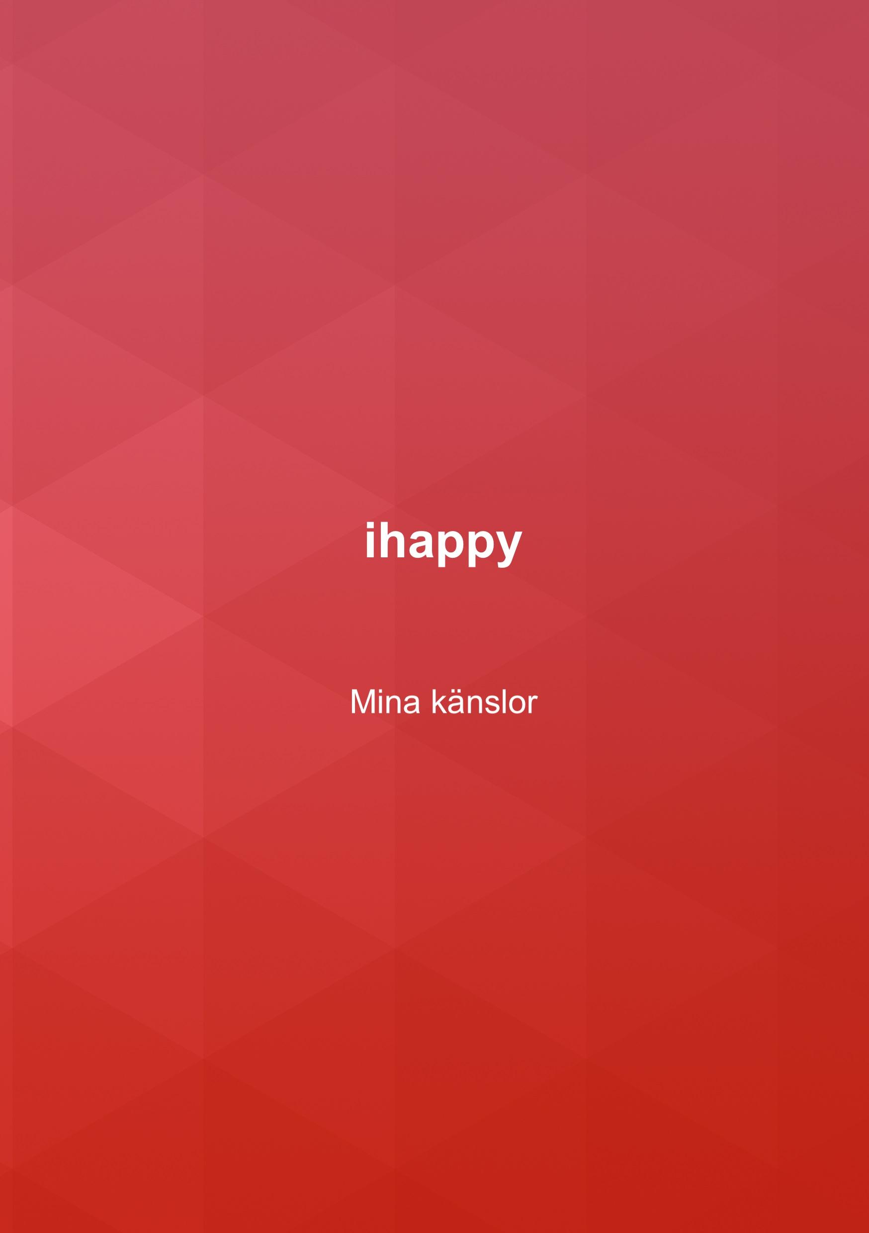 ihappy Mina känslor