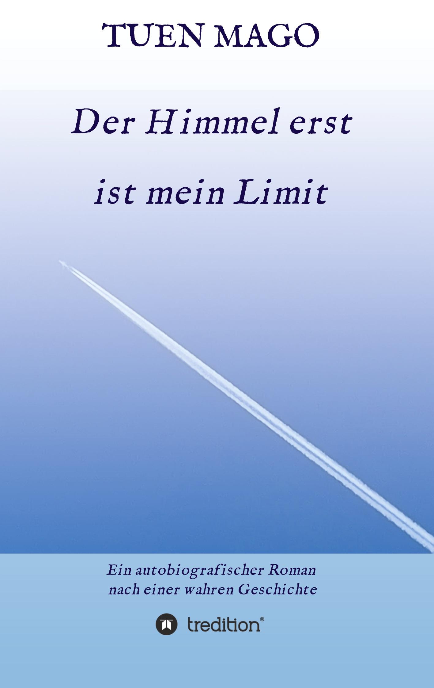 Der Himmel erst ist mein Limit