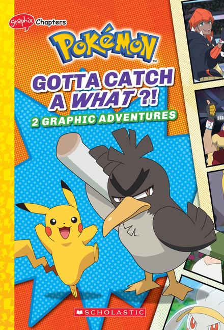 Gotta Catch a What?! (Pokémon: Graphic Collection)