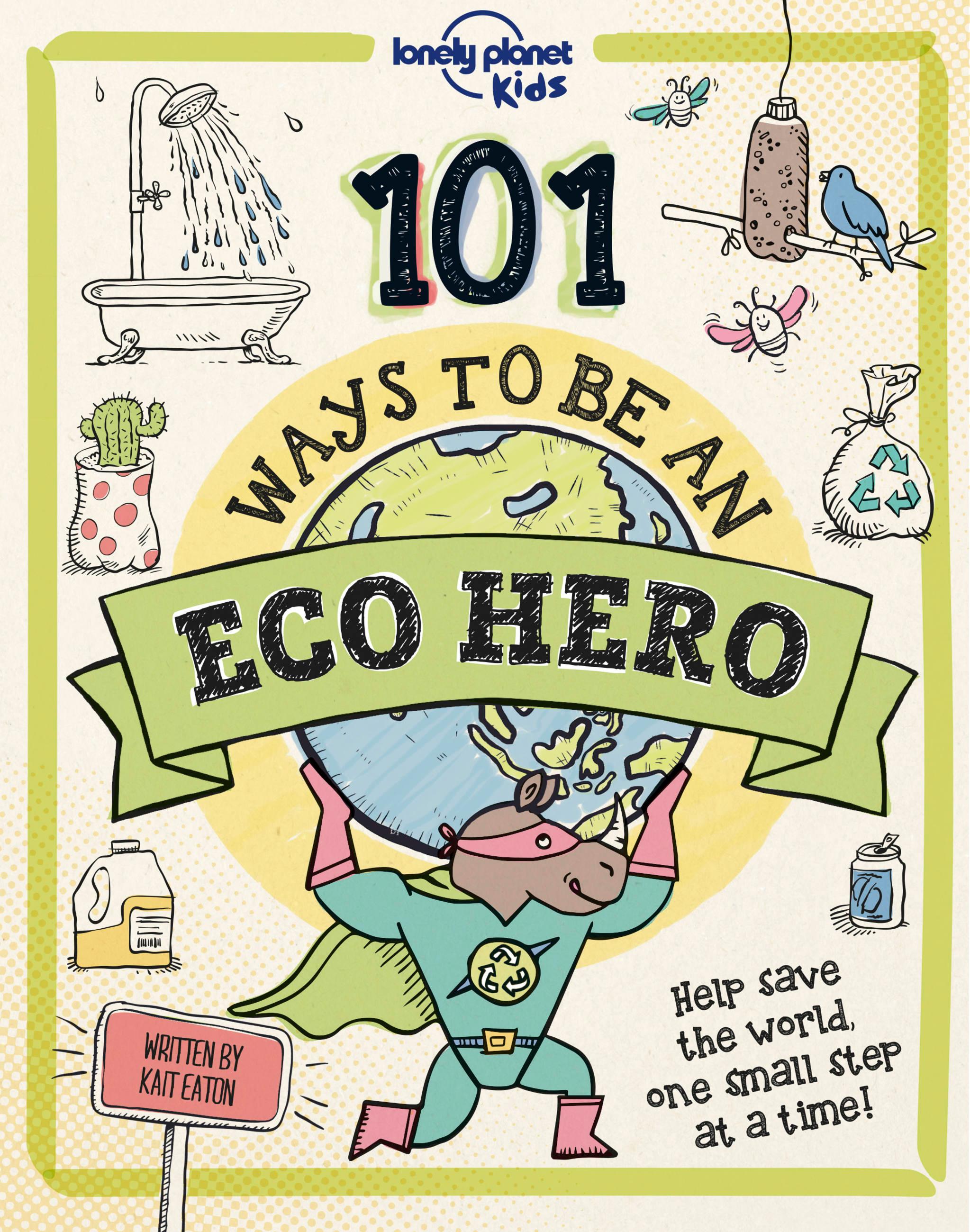 Lonely Planet Kids 101 Ways to Be an Eco Hero