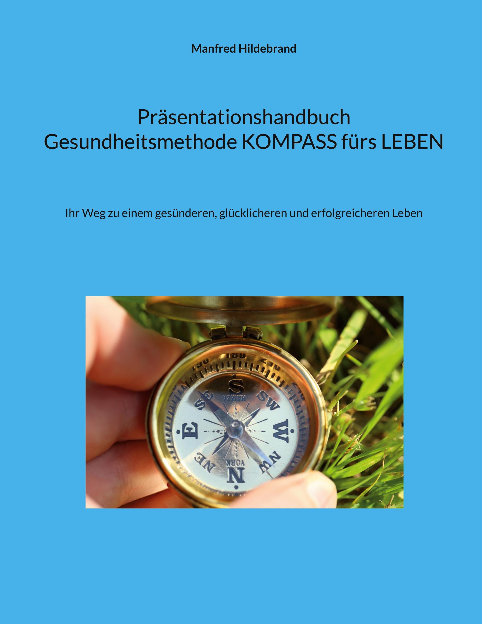 Präsentationshandbuch Gesundheitsmethode KOMPASS fürs LEBEN