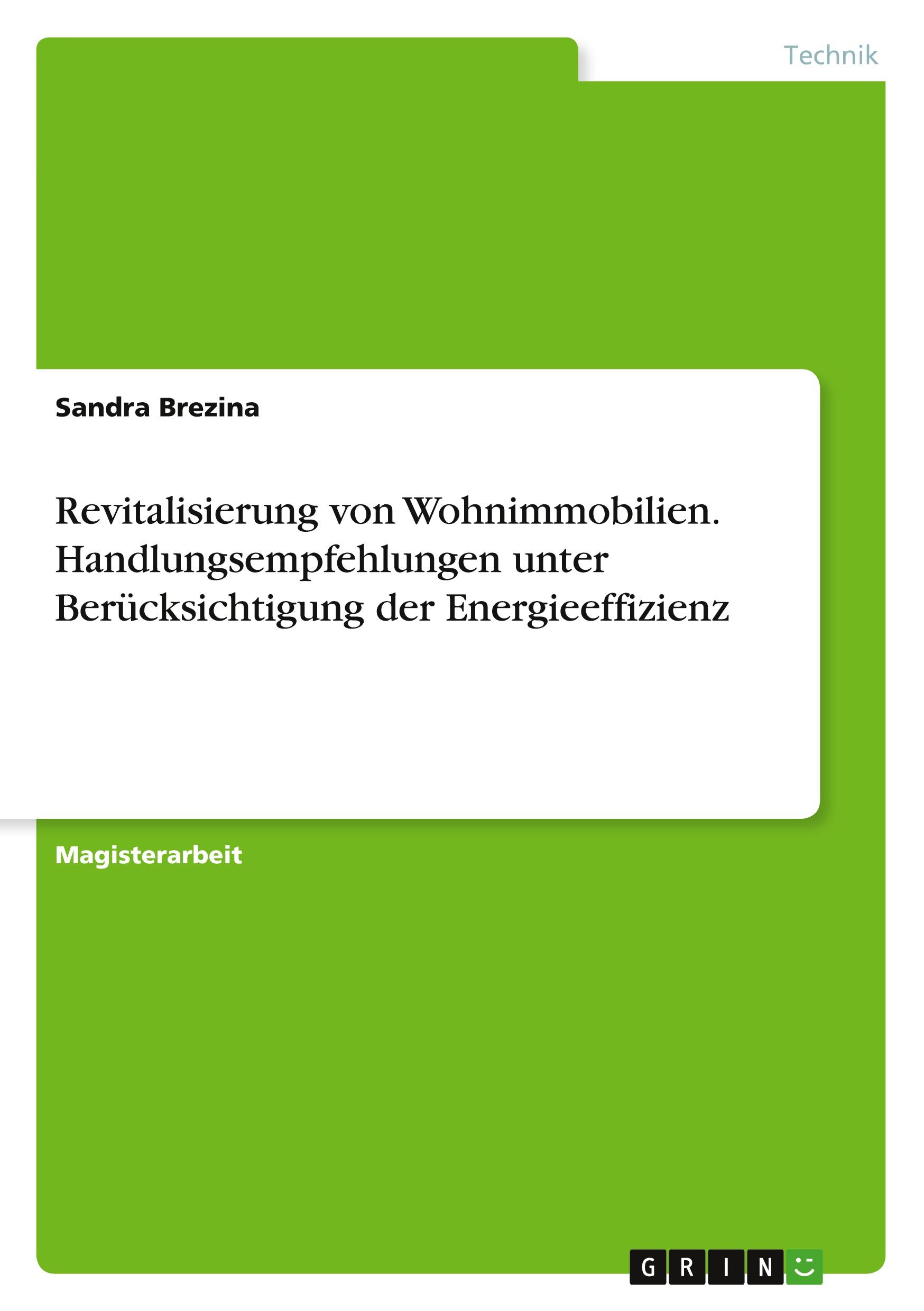 Revitalisierung von Wohnimmobilien. Handlungsempfehlungen unter Berücksichtigung der Energieeffizienz