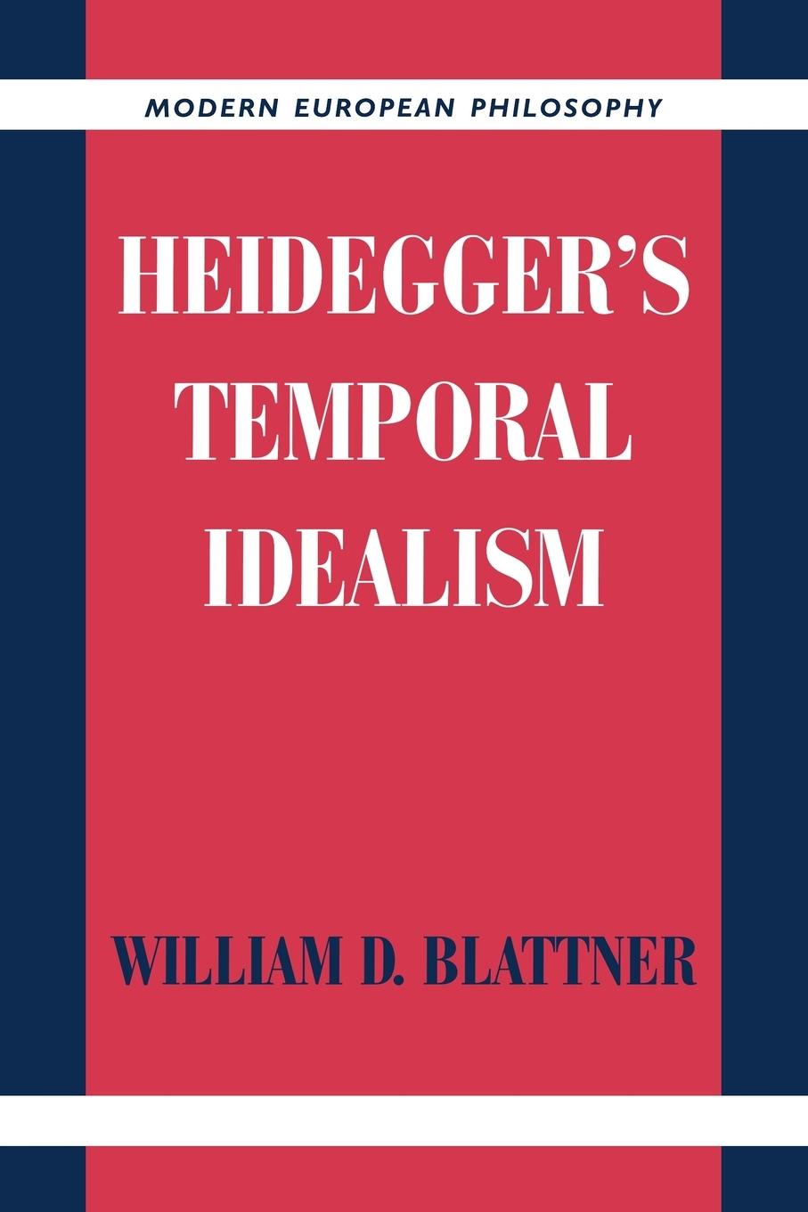 Heidegger's Temporal Idealism