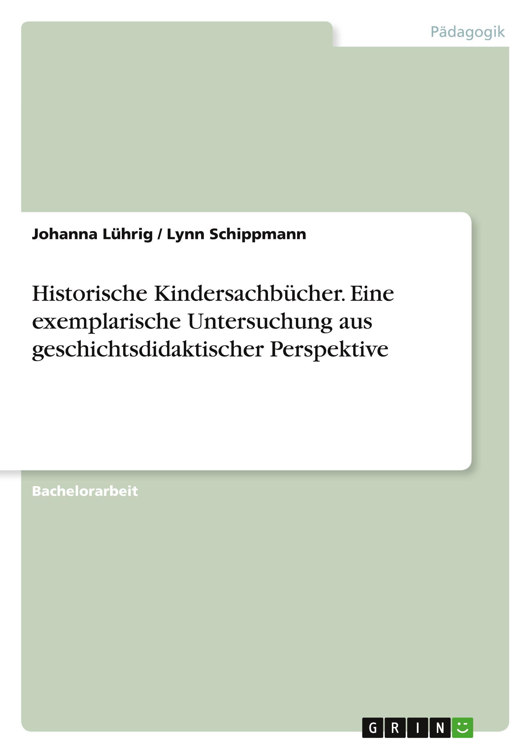 Historische Kindersachbücher. Eine exemplarische Untersuchung aus geschichtsdidaktischer Perspektive