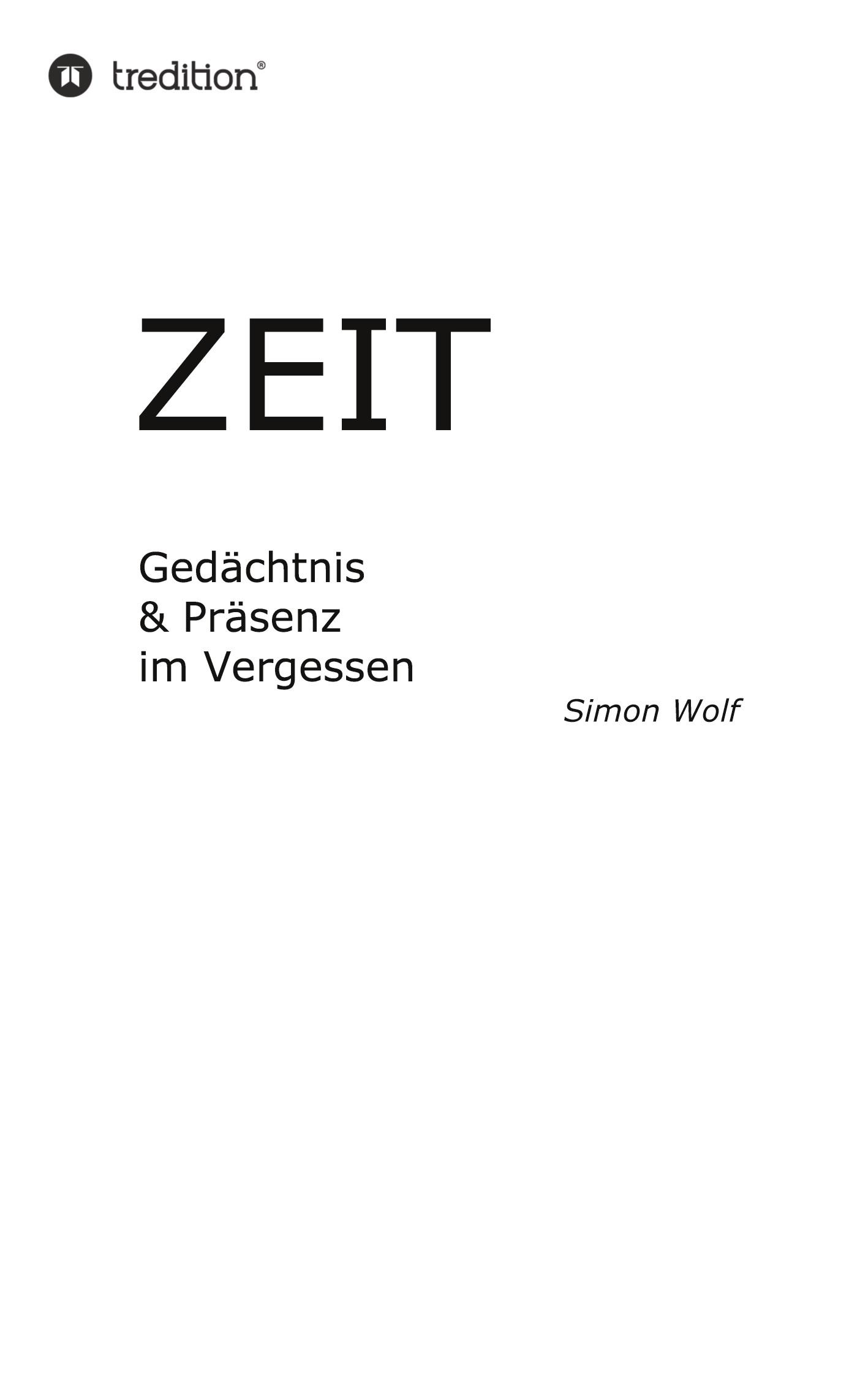 Zeit - Gedächtnis & Präsenz im Vergessen