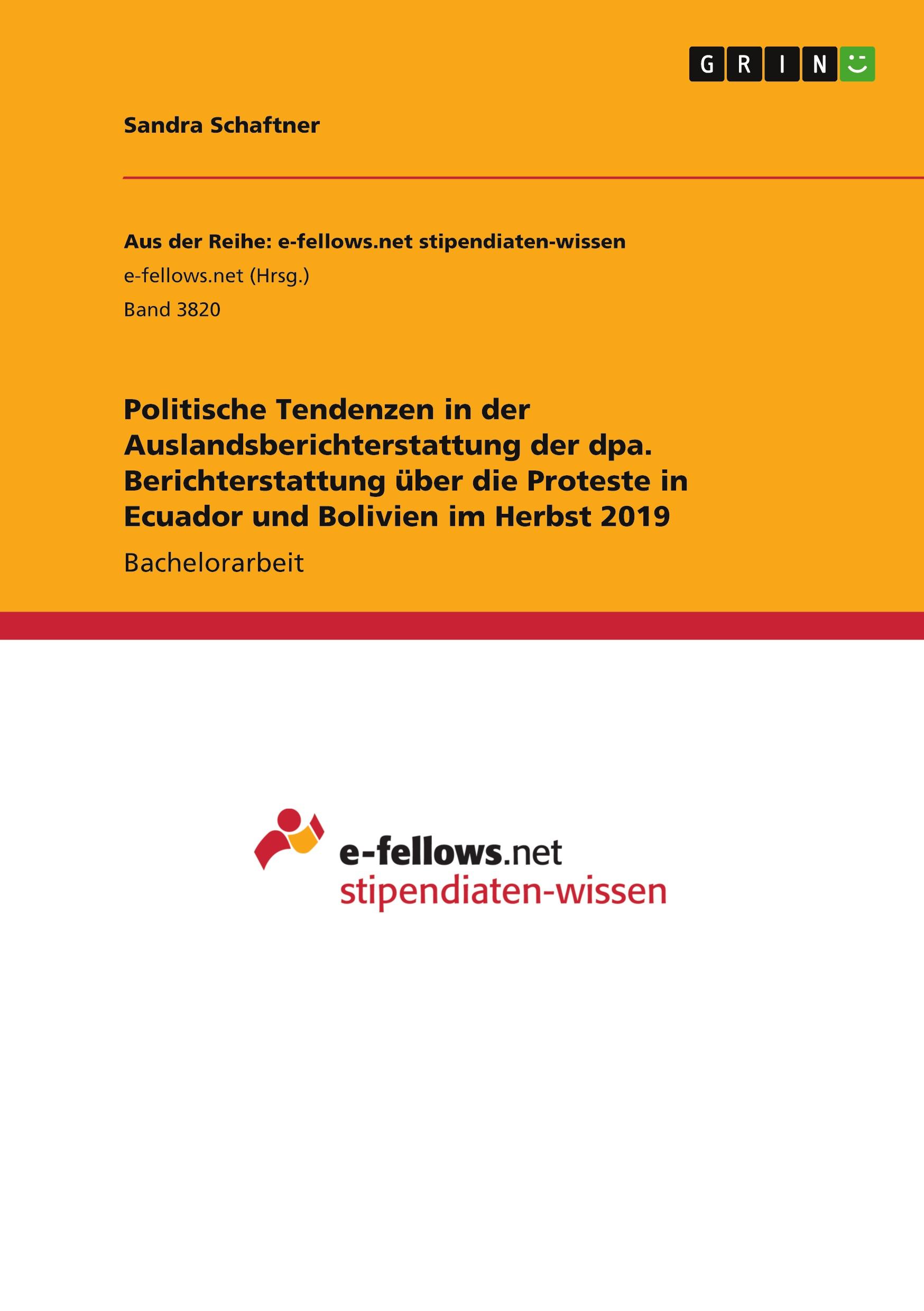 Politische Tendenzen in der Auslandsberichterstattung der dpa. Berichterstattung über die Proteste in Ecuador und Bolivien im Herbst 2019