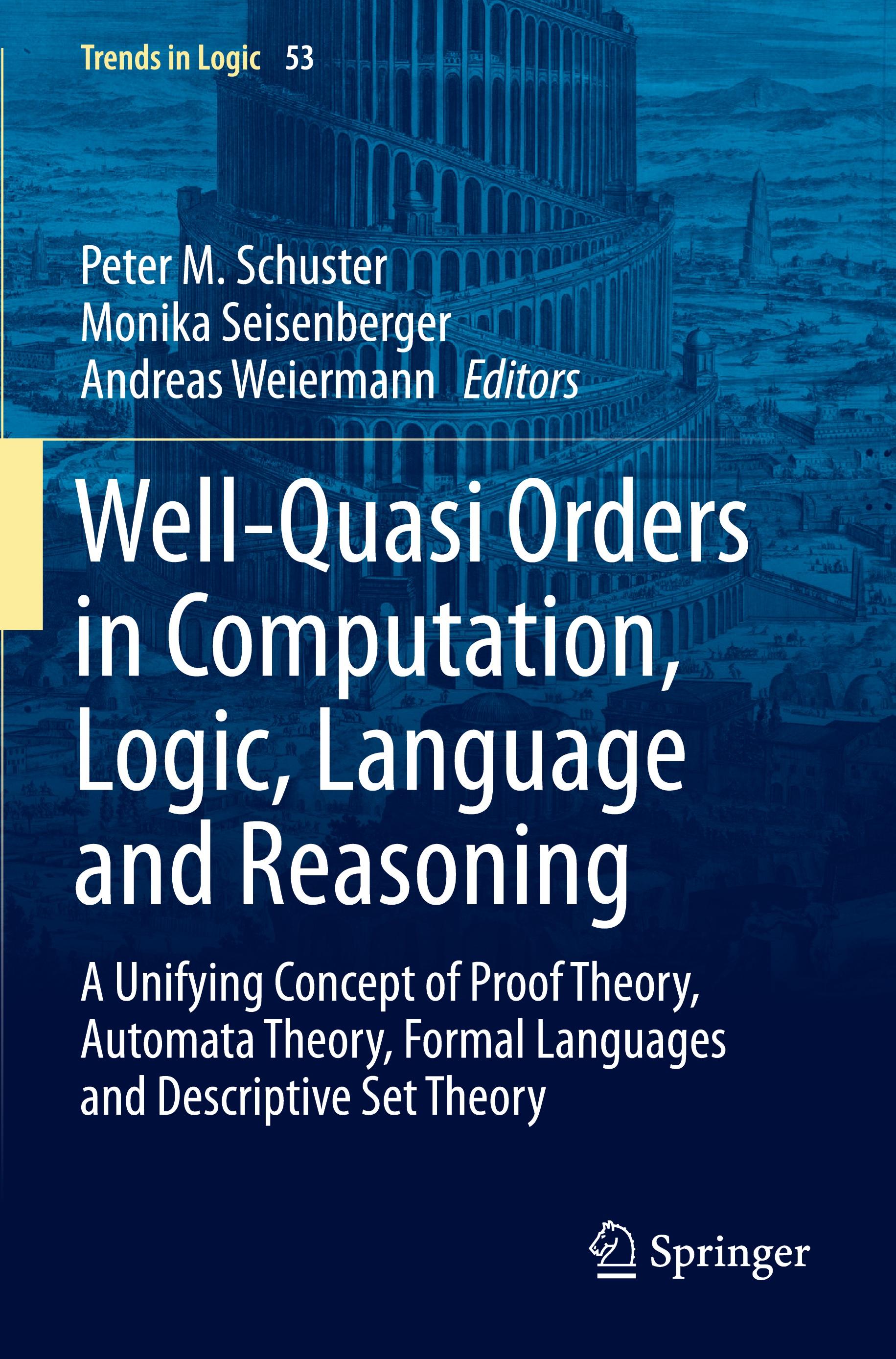 Well-Quasi Orders in Computation, Logic, Language and Reasoning