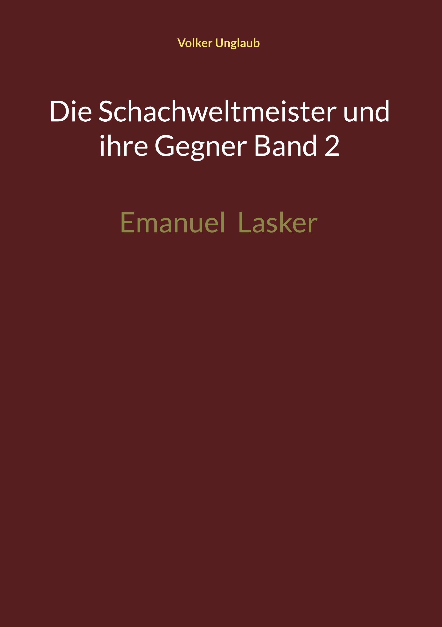 Die Schachweltmeister und ihre Gegner Band 2