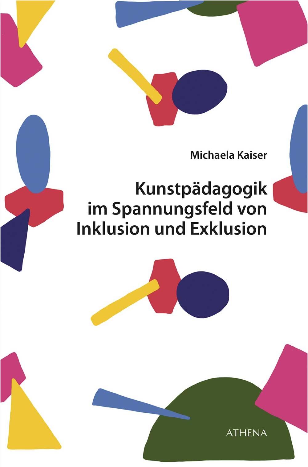 Kunstpädagogik im Spannungsfeld von Inklusion und Exklusion