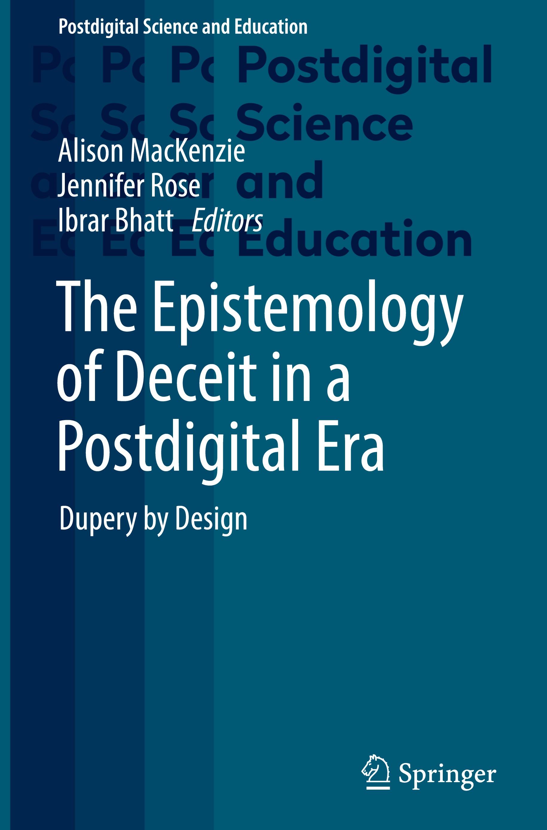 The Epistemology of Deceit in a Postdigital Era