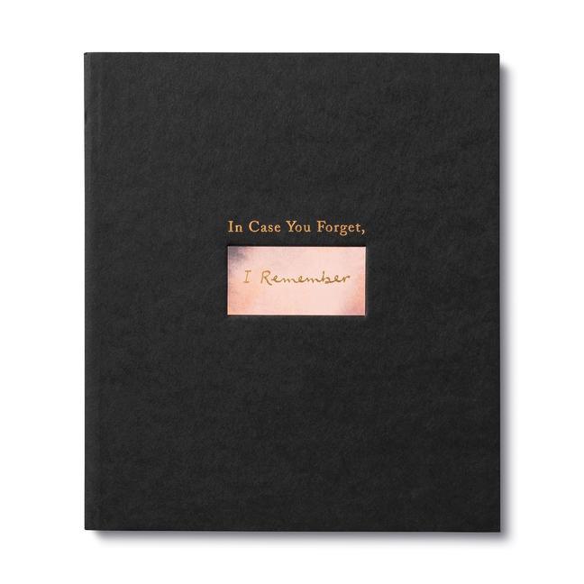 In Case You Forget, I Remember: An Encouragement Gift Book to Support a Friend During Hard Times