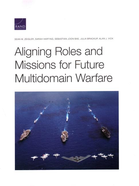 Aligning Roles and Missions for Future Multidomain Warfare