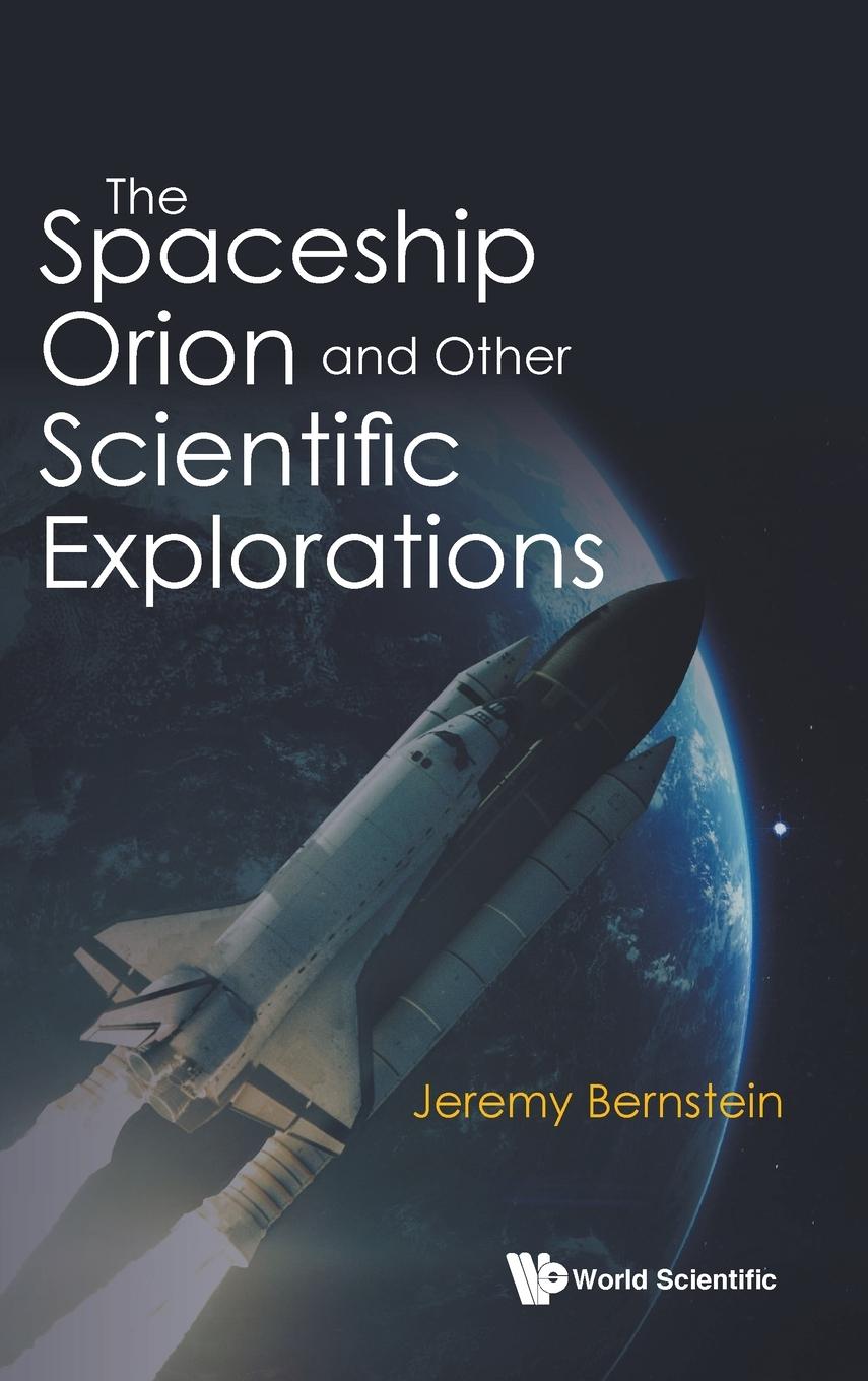 SPACESHIP ORION AND OTHER SCIENTIFIC EXPLORATIONS, THE