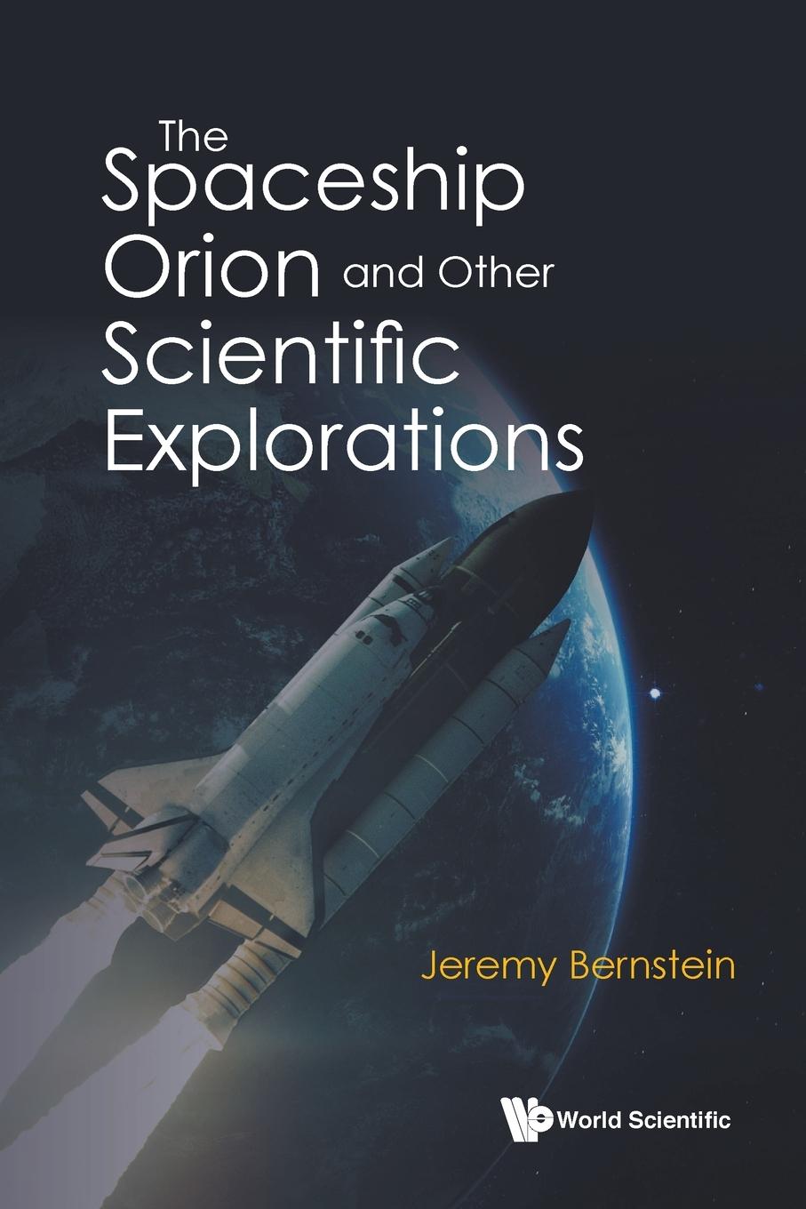 SPACESHIP ORION AND OTHER SCIENTIFIC EXPLORATIONS, THE