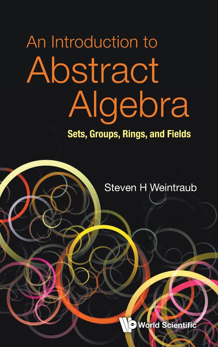 INTRODUCTION TO ABSTRACT ALGEBRA, AN