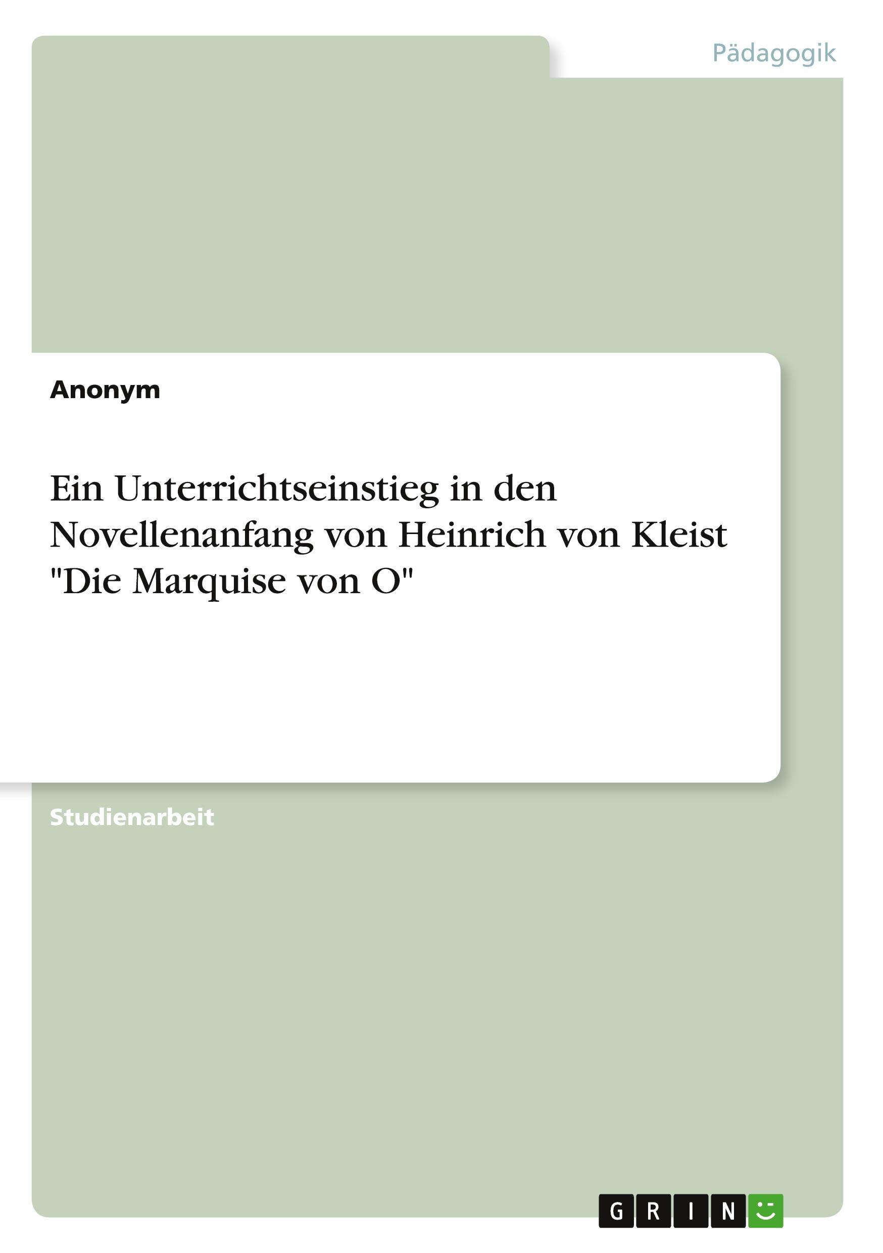 Ein Unterrichtseinstieg in den Novellenanfang von Heinrich von Kleist "Die Marquise von O"