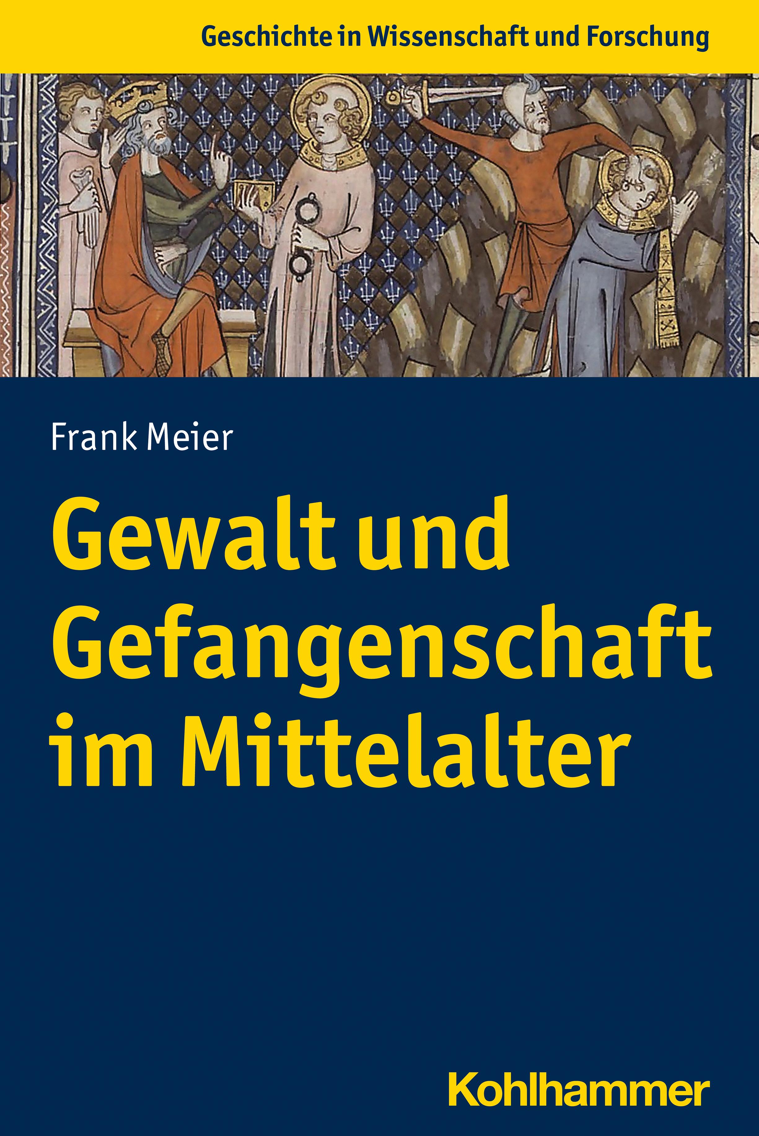 Gewalt und Gefangenschaft im Mittelalter