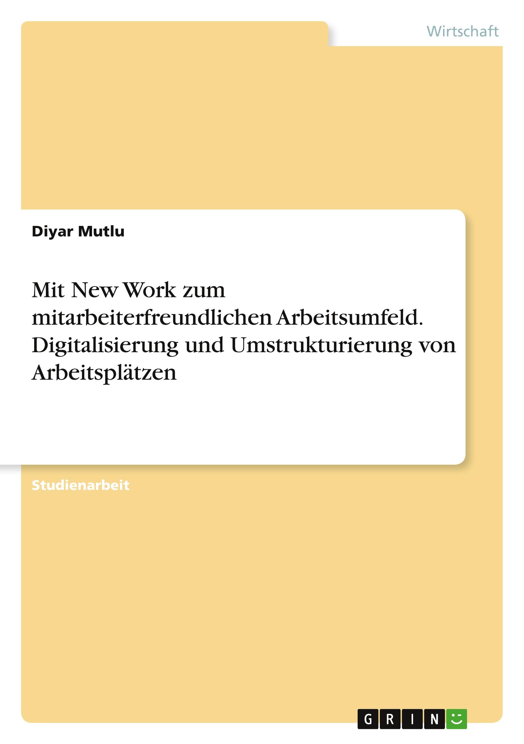 Mit New Work zum mitarbeiterfreundlichen Arbeitsumfeld. Digitalisierung und Umstrukturierung von Arbeitsplätzen