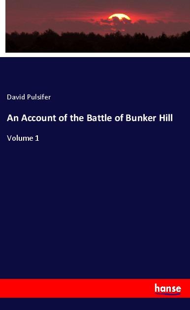 An Account of the Battle of Bunker Hill