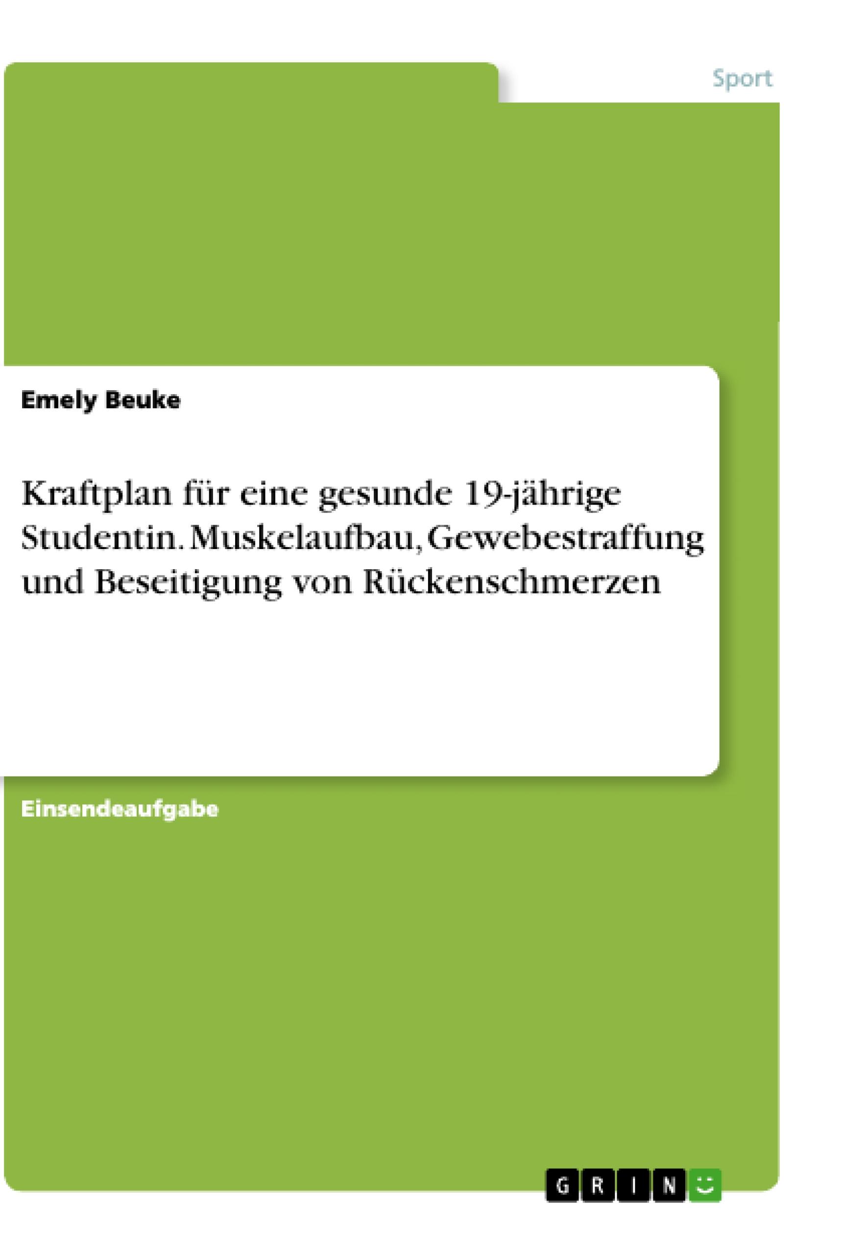 Kraftplan für eine gesunde 19-jährige Studentin. Muskelaufbau, Gewebestraffung und Beseitigung von Rückenschmerzen