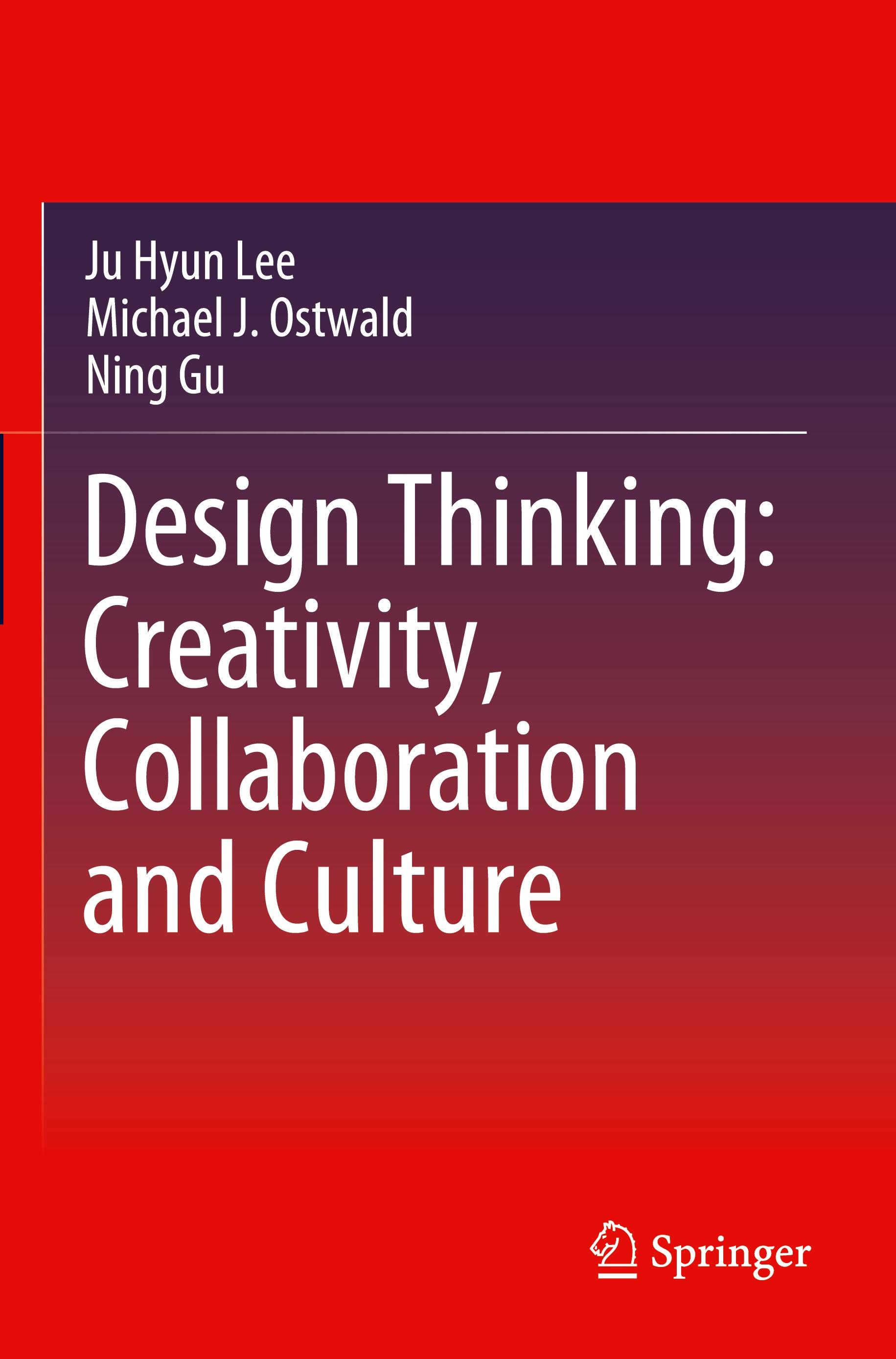 Design Thinking: Creativity, Collaboration and Culture