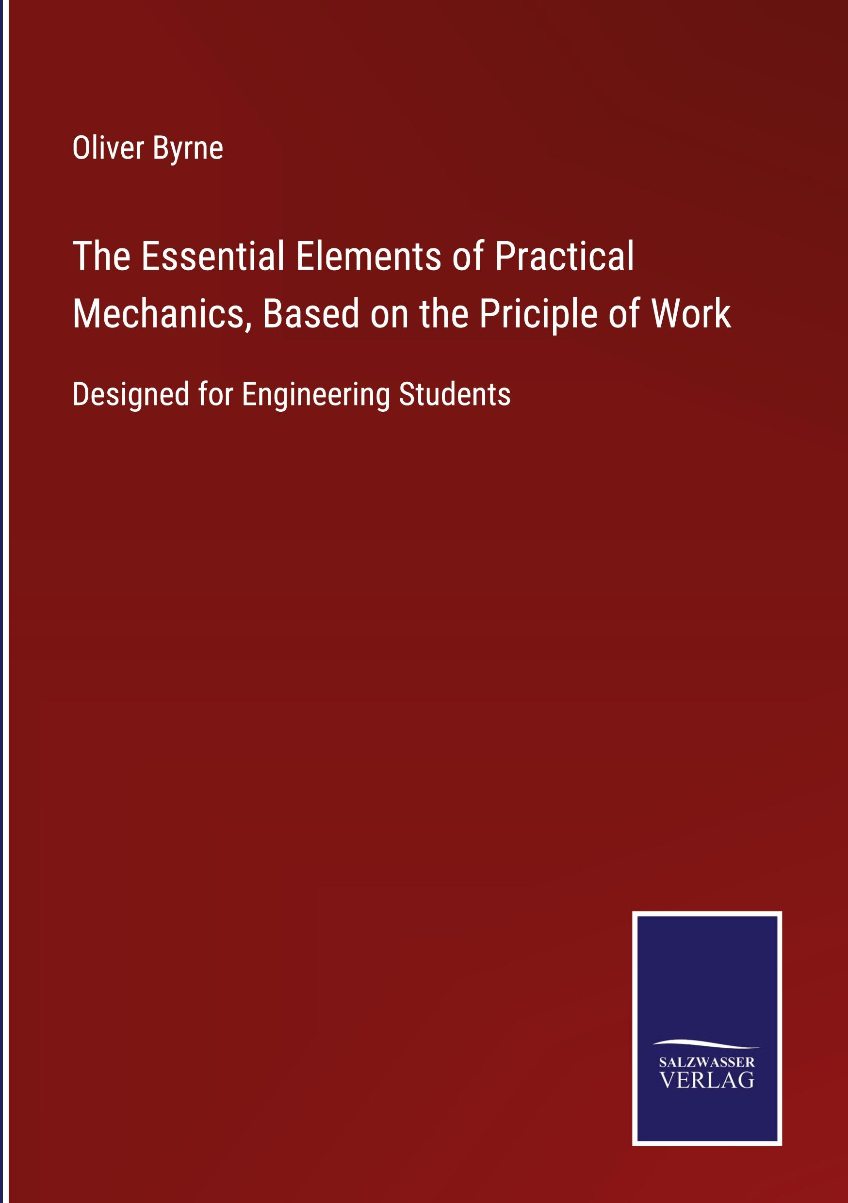 The Essential Elements of Practical Mechanics, Based on the Priciple of Work