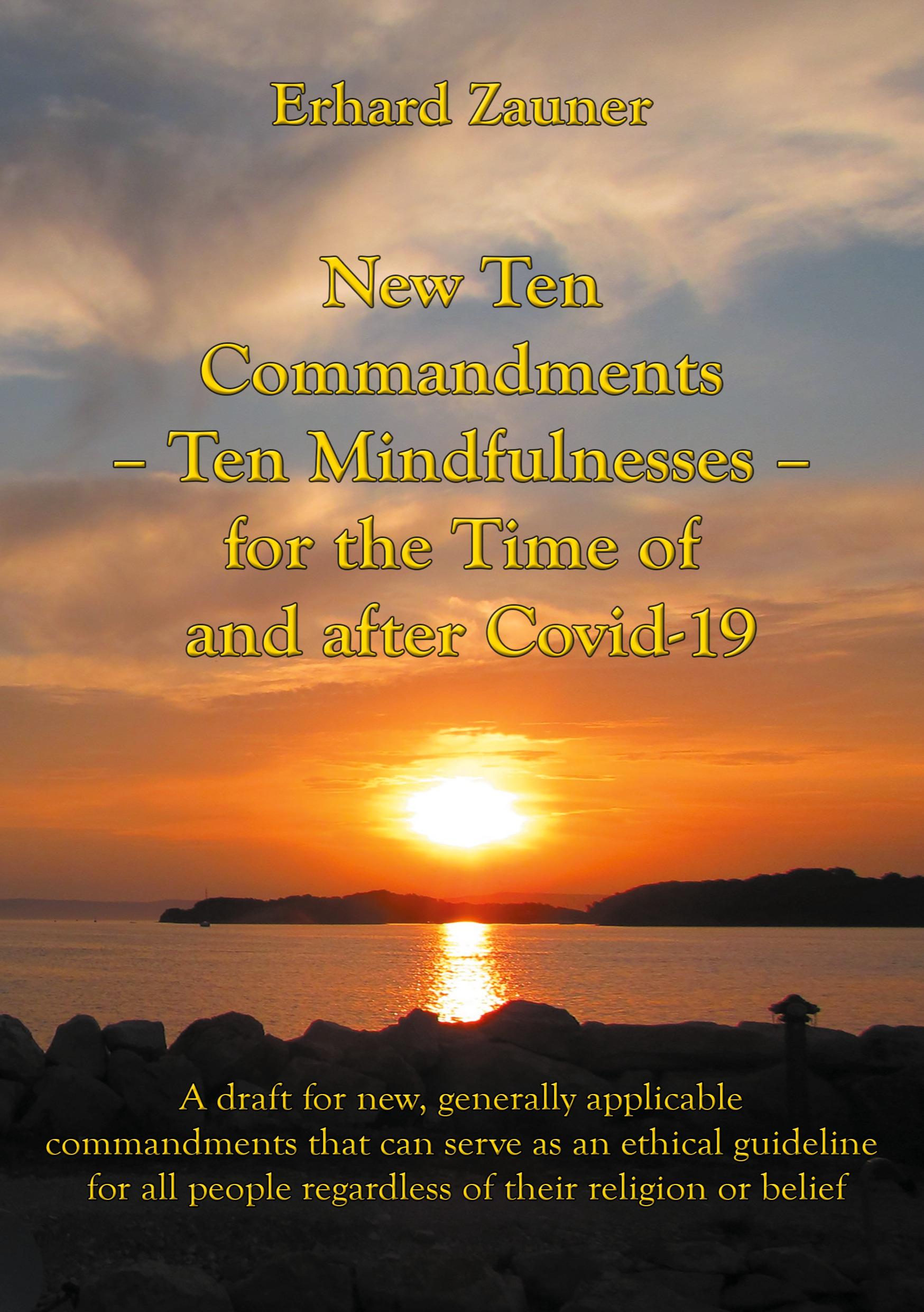 New Ten Commandments - Ten Mindfullnesses - for the Time of and after Covid-19