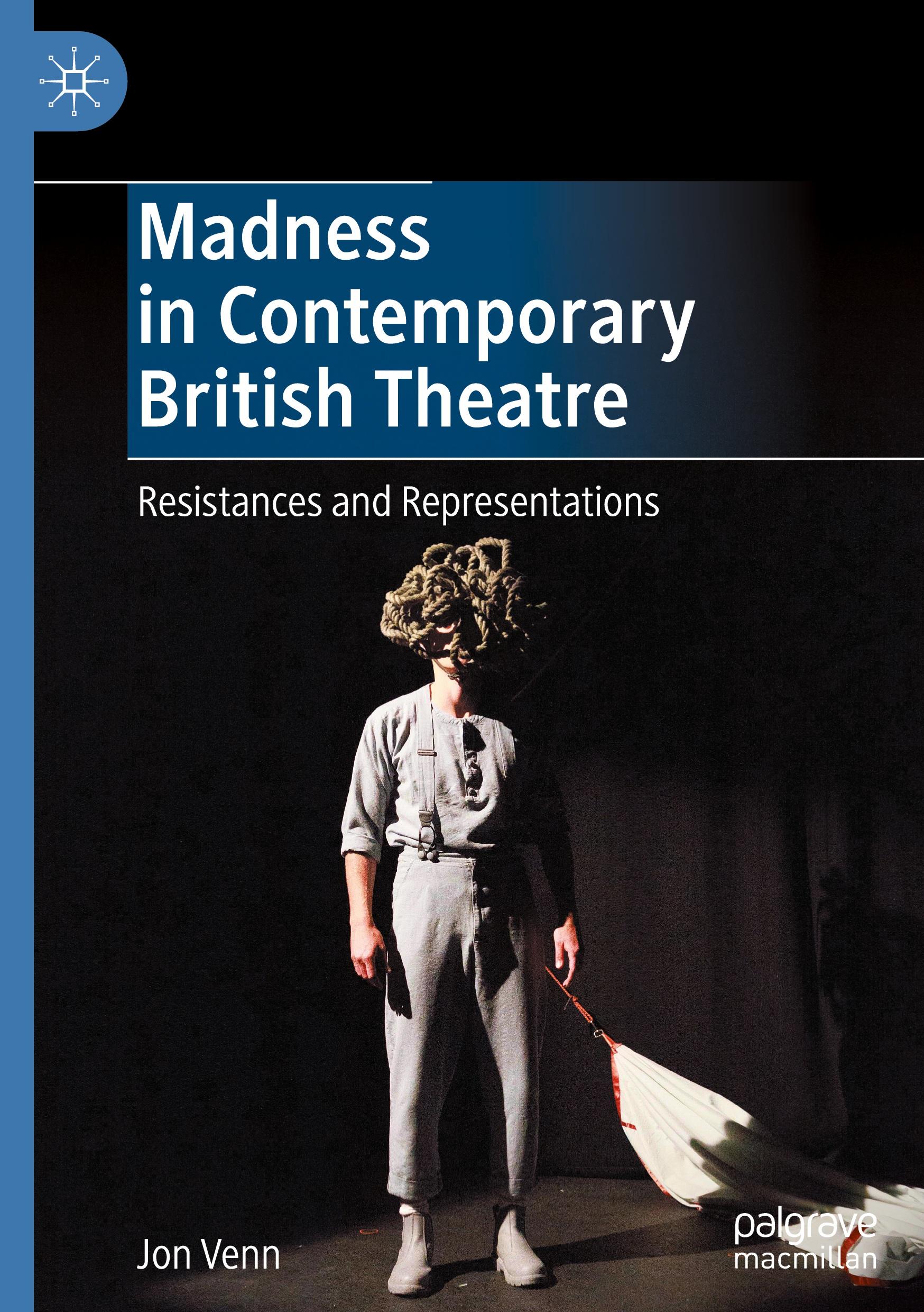 Madness in Contemporary British Theatre