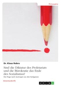 Sind die Diktatur des Proletariats und die Bürokratie das Ende des Sozialismus?