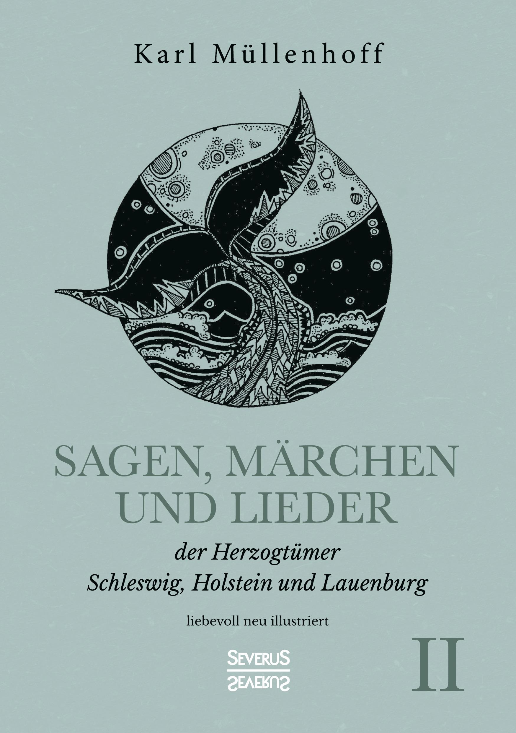 Sagen, Märchen und Lieder der Herzogtümer Schleswig, Holstein und Lauenburg. Band II