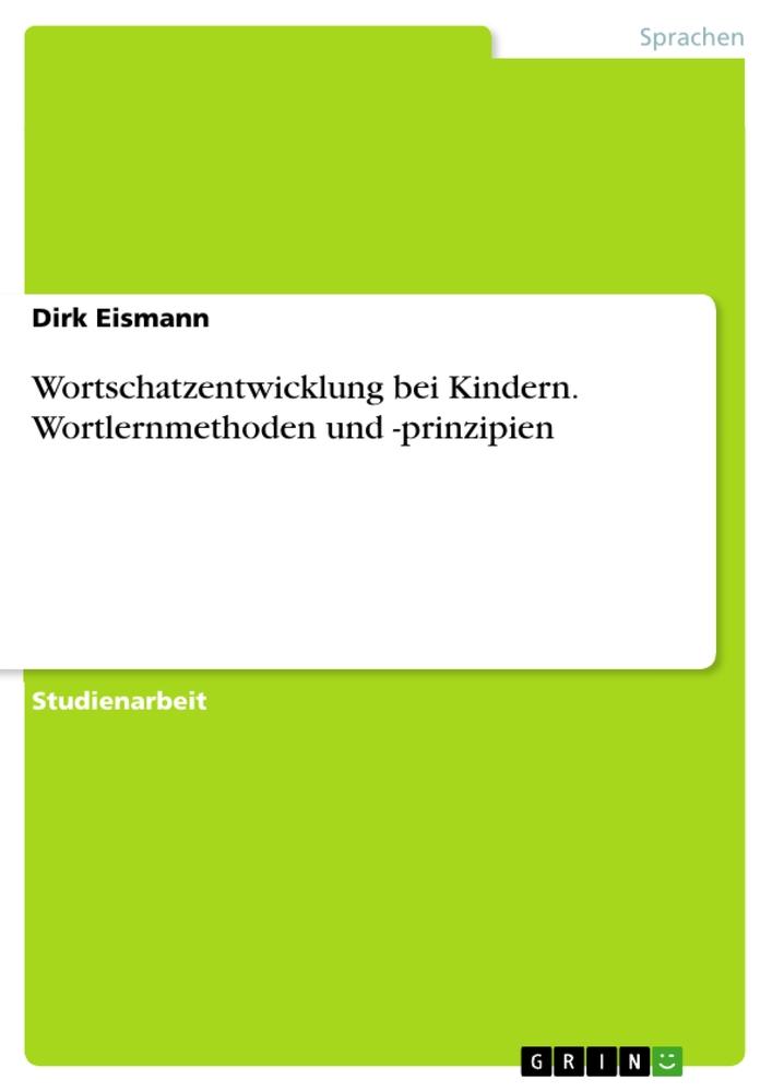 Wortschatzentwicklung bei Kindern. Wortlernmethoden und -prinzipien