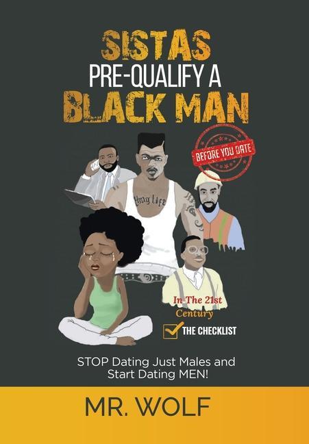 SISTAS PRE-QUALIFY A BLACK MAN In The 21st CENTURY  BEFORE YOU DATE