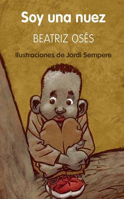 Soy Una Nuez: Premio Edebé de Literatura Infantil 2018 (Premio Edebé)