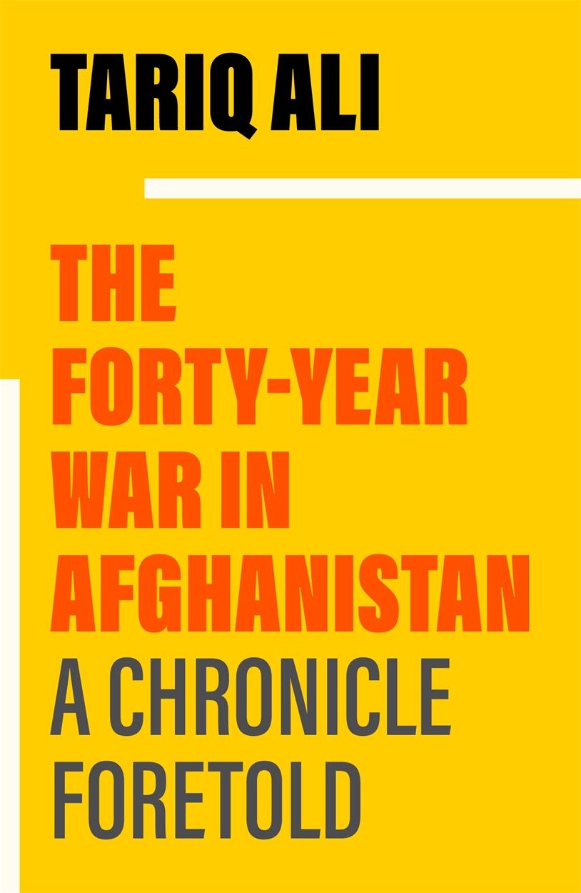 The Forty-Year War in Afghanistan: A Chronicle Foretold