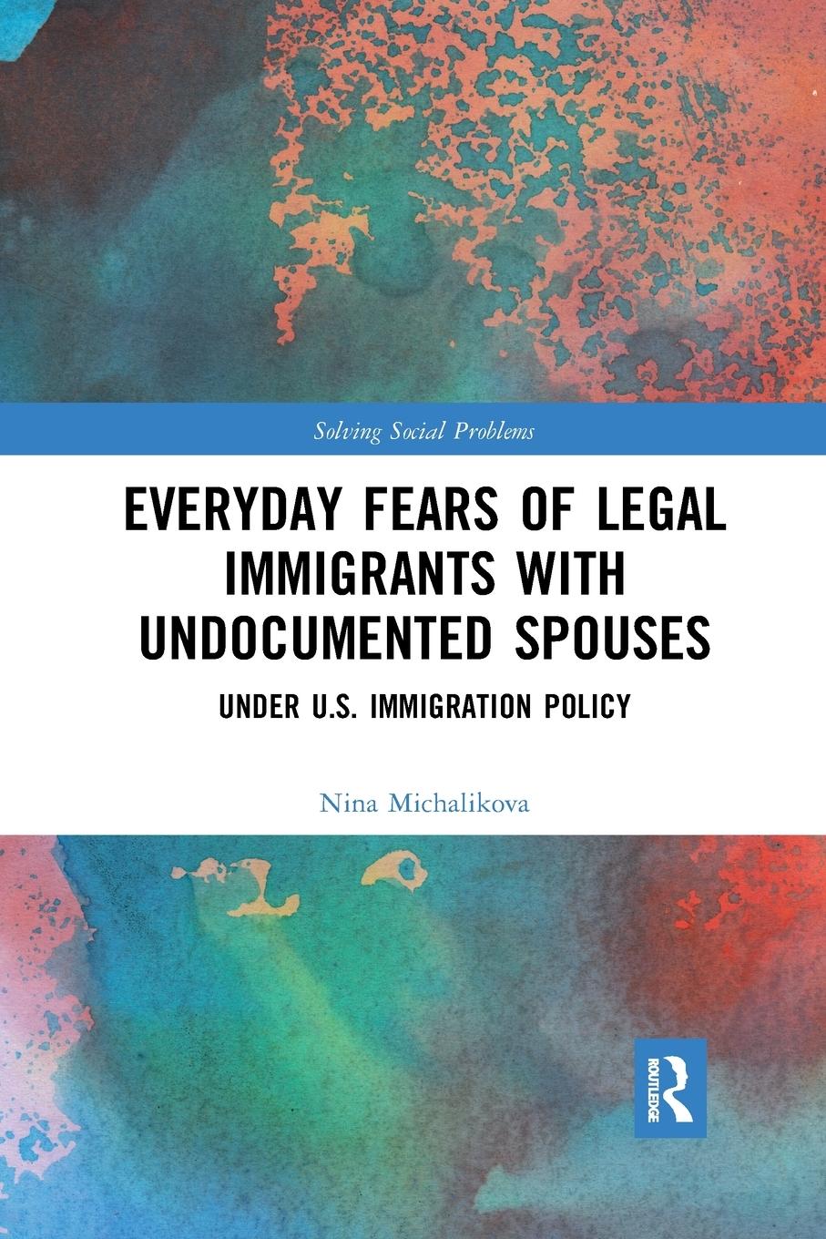 Everyday Fears of Legal Immigrants with Undocumented Spouses