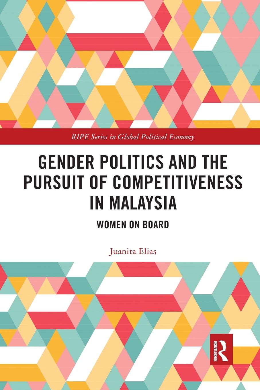 Gender Politics and the Pursuit of Competitiveness in Malaysia