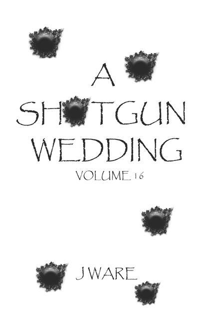 A Shotgun Wedding